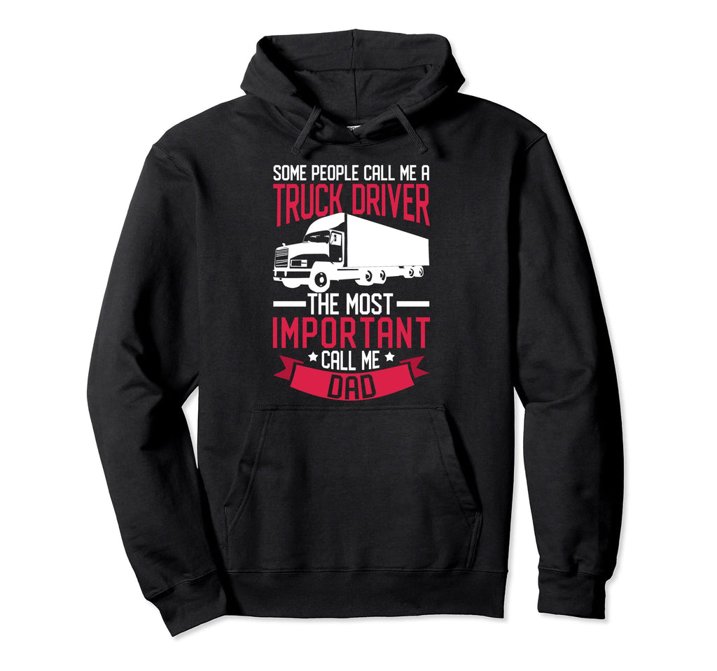 Trucker Some People Call Me Truck Hoodie - Custom Art Print for Adults - T-Shirt, Sweatshirt, Hoodie