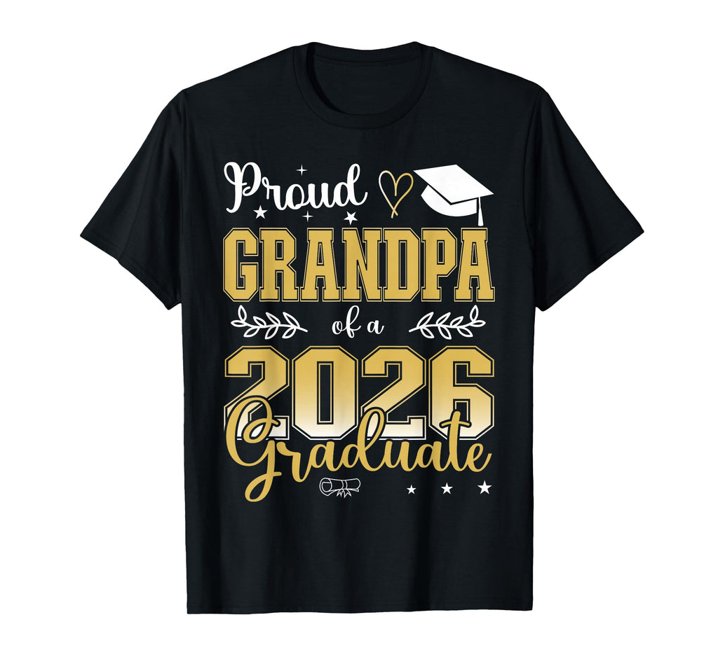 Proud Grandpa Class 2026 Graduate T-Shirt - Trendy Graphic Unisex - T-Shirt, Sweatshirt, Hoodie