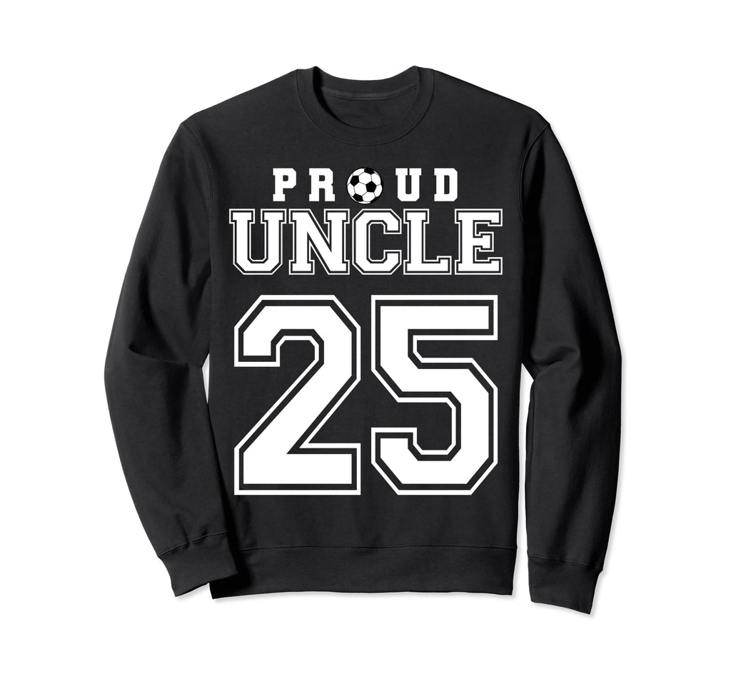 Number 25 Custom Proud Soccer Sweatshirt - Fun Novelty Design Unisex - T-Shirt, Sweatshirt, Hoodie