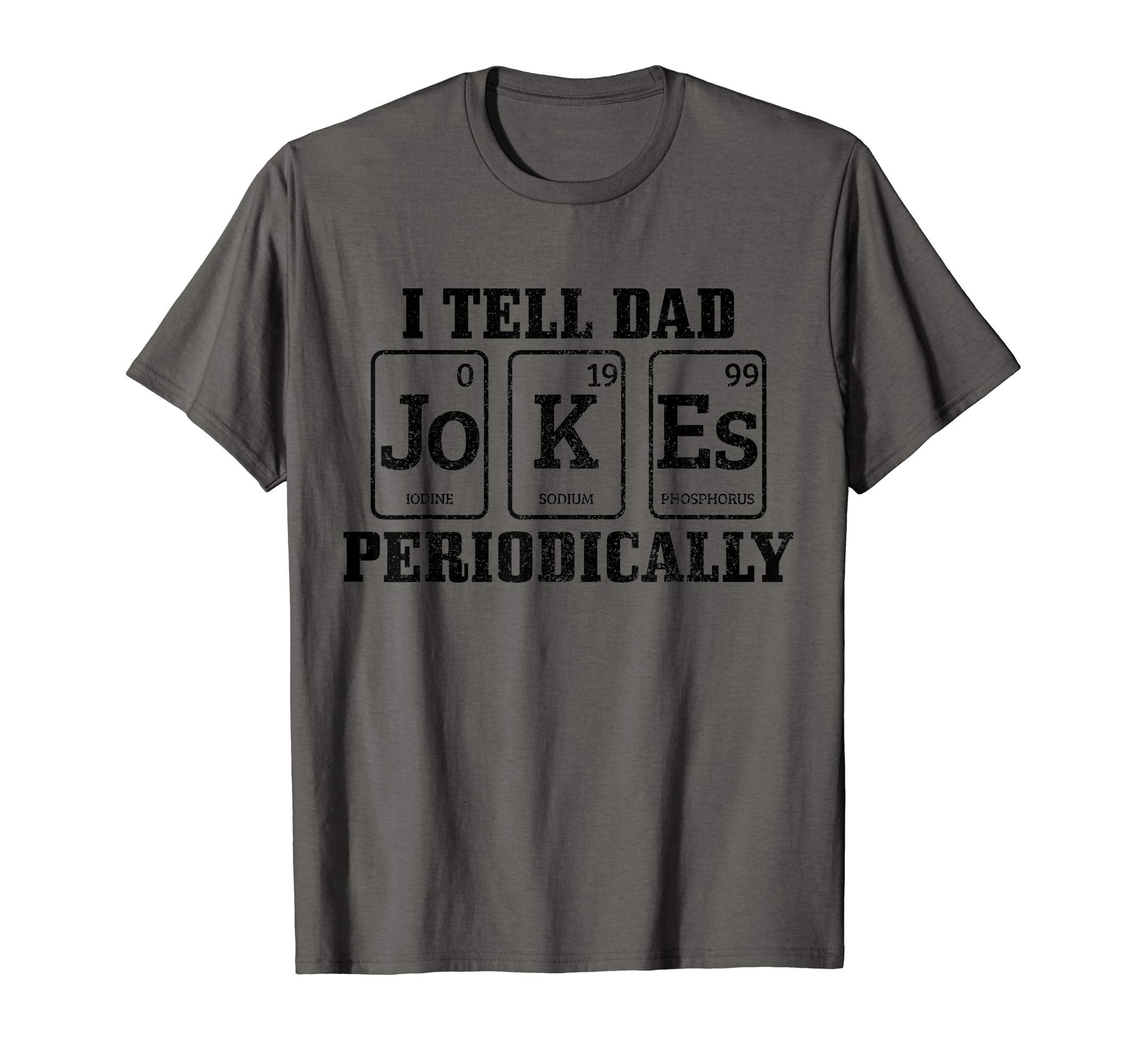 Mens I Tell Dad Jokes Periodically Funny T-Shirt - Custom Art Print Unisex - T-Shirt, Sweatshirt, Hoodie