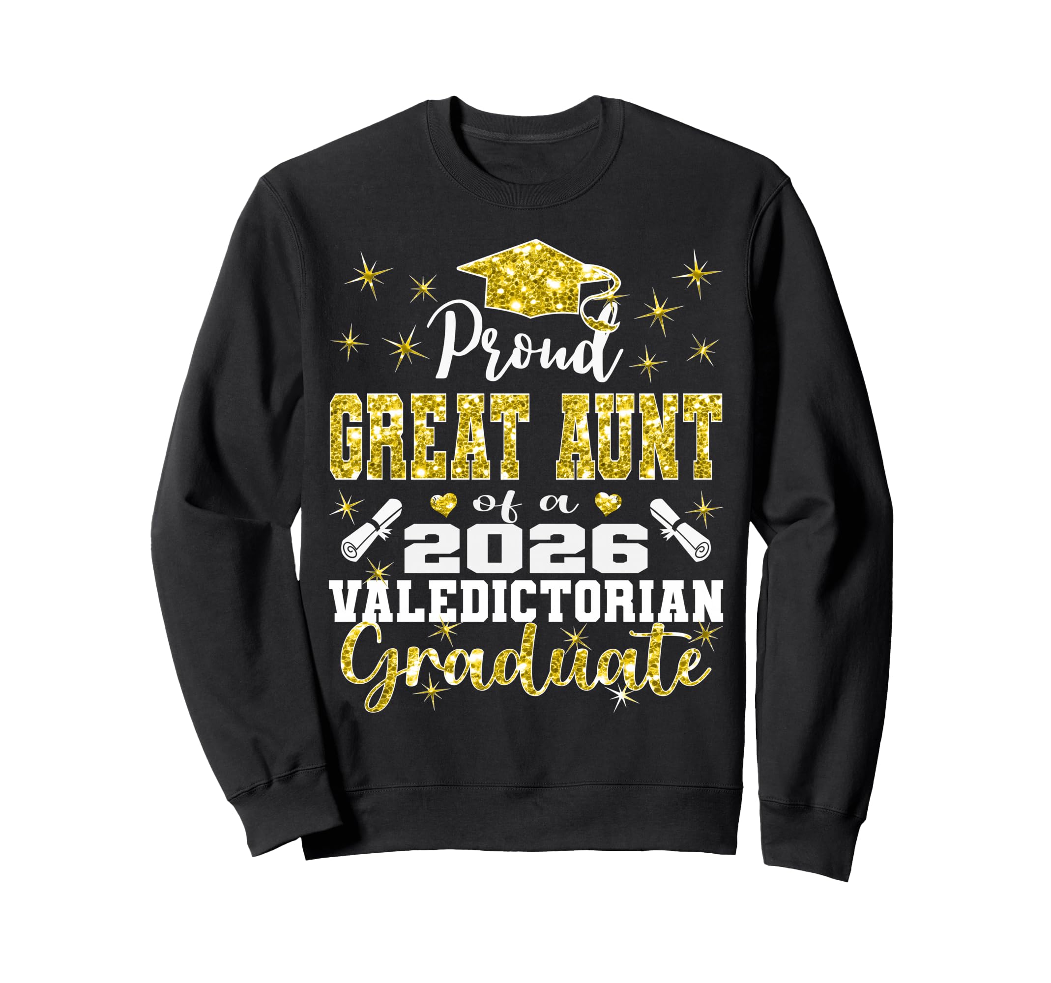 Proud Great Aunt 2026 Valedictorian Sweatshirt - Graphic Print Men Women - T-Shirt, Sweatshirt, Hoodie
