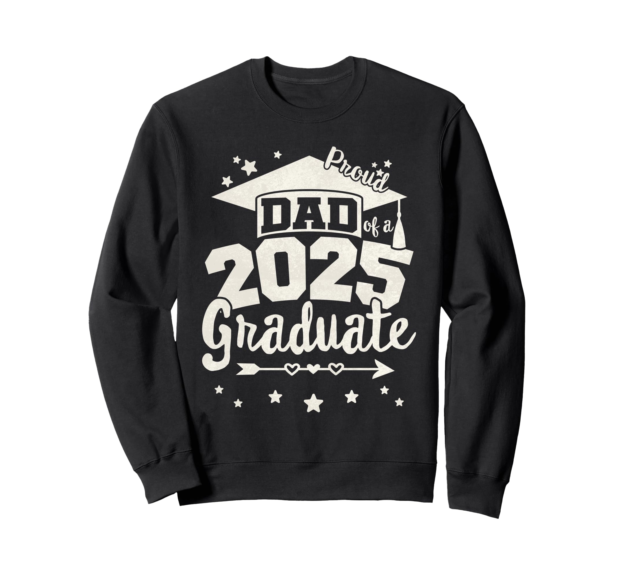 Proud Dad 2025 Graduate Team 25 Senior Sweatshirt - Novelty Apparel Unisex - T-Shirt, Sweatshirt, Hoodie