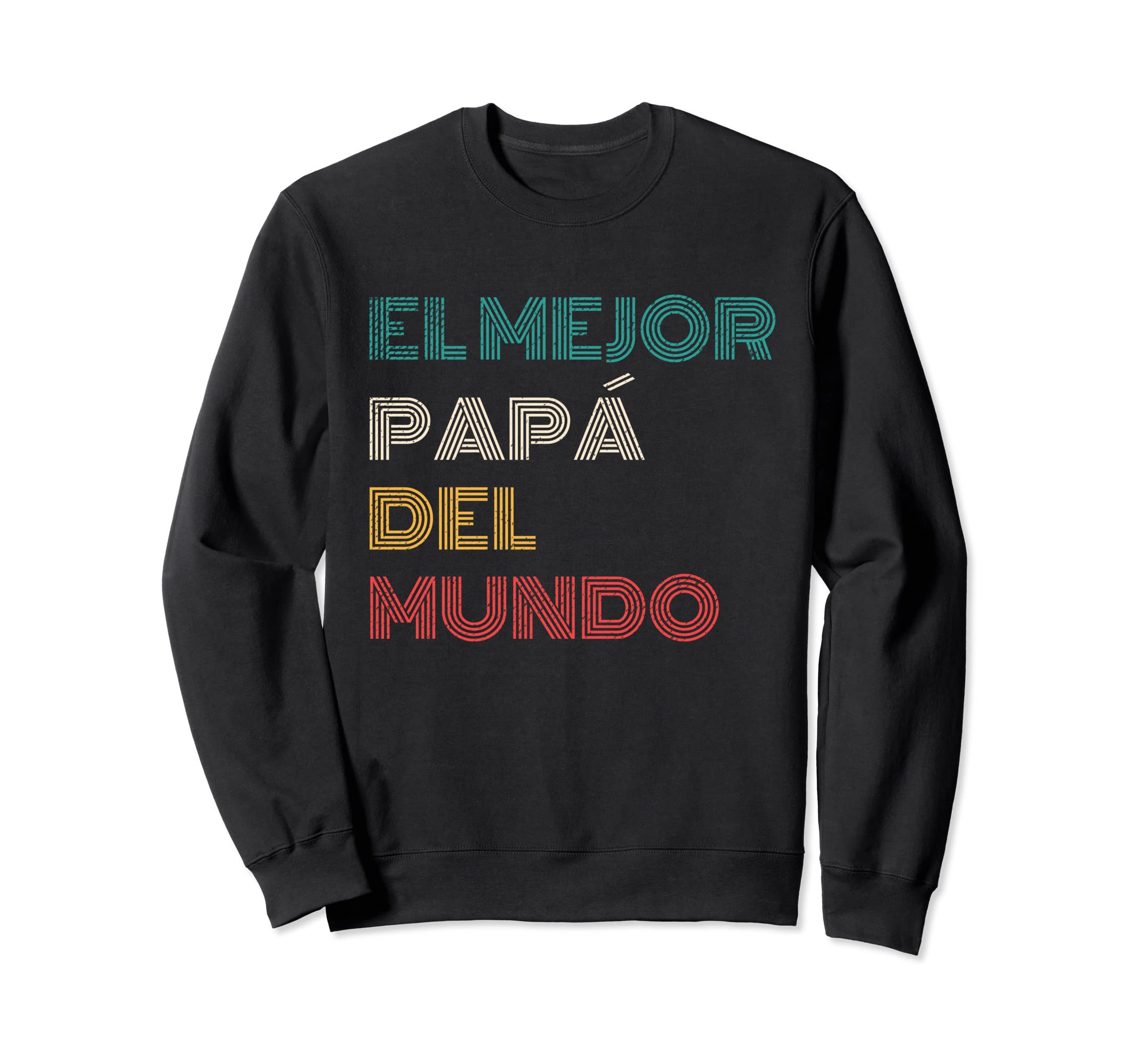 El Mejor Papa Del Mundo Regalos Para El Sweatshirt - Graphic Print Unisex - T-Shirt, Sweatshirt, Hoodie