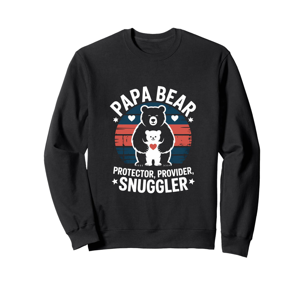 Papa Bear Protector Provider Sweatshirt - Novelty Apparel for Adults - T-Shirt, Sweatshirt, Hoodie