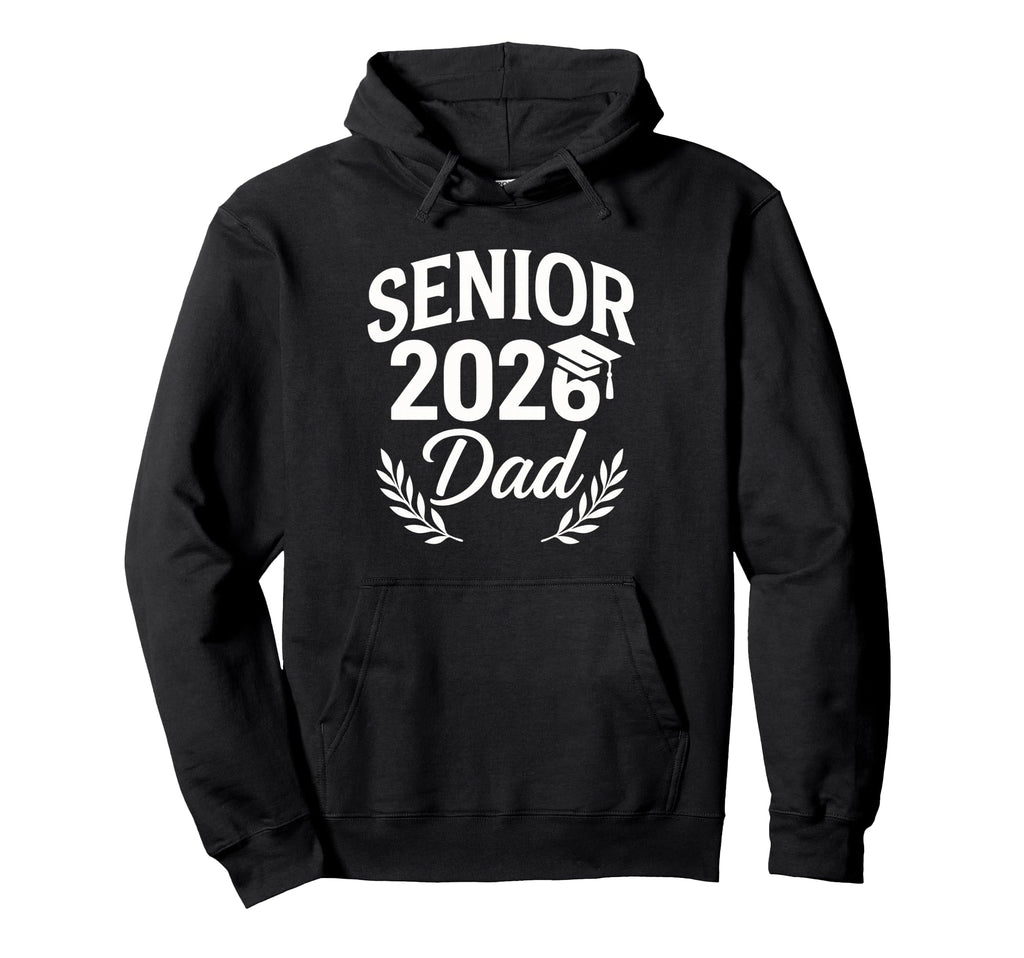 Senior 2026 Dad Graduate Proud Class Hoodie - Aesthetic Graphic for Adults - T-Shirt, Sweatshirt, Hoodie