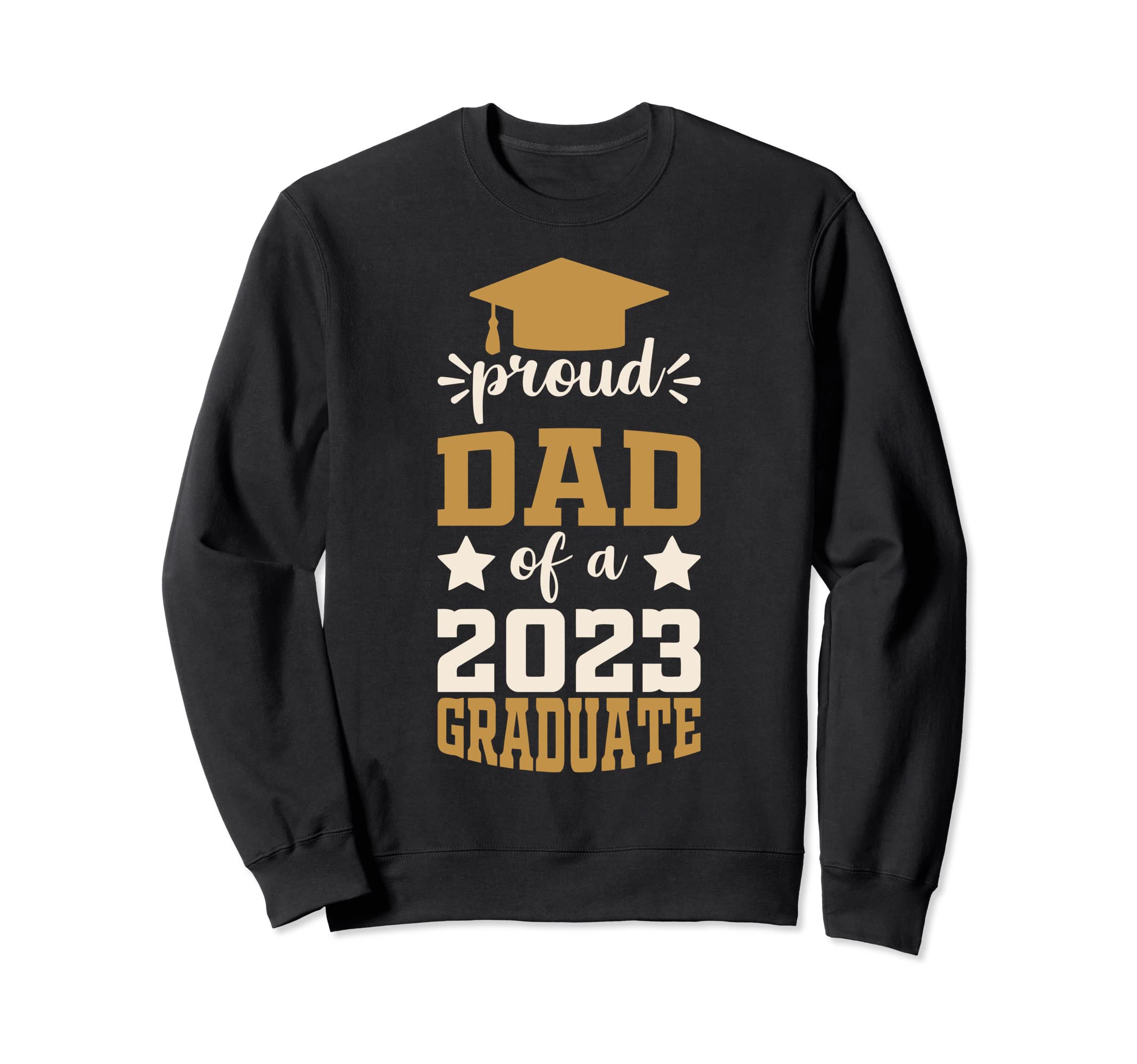 Proud Dad Class 2023 Graduate Sweatshirt - Trendy Graphic for Adults - T-Shirt, Sweatshirt, Hoodie