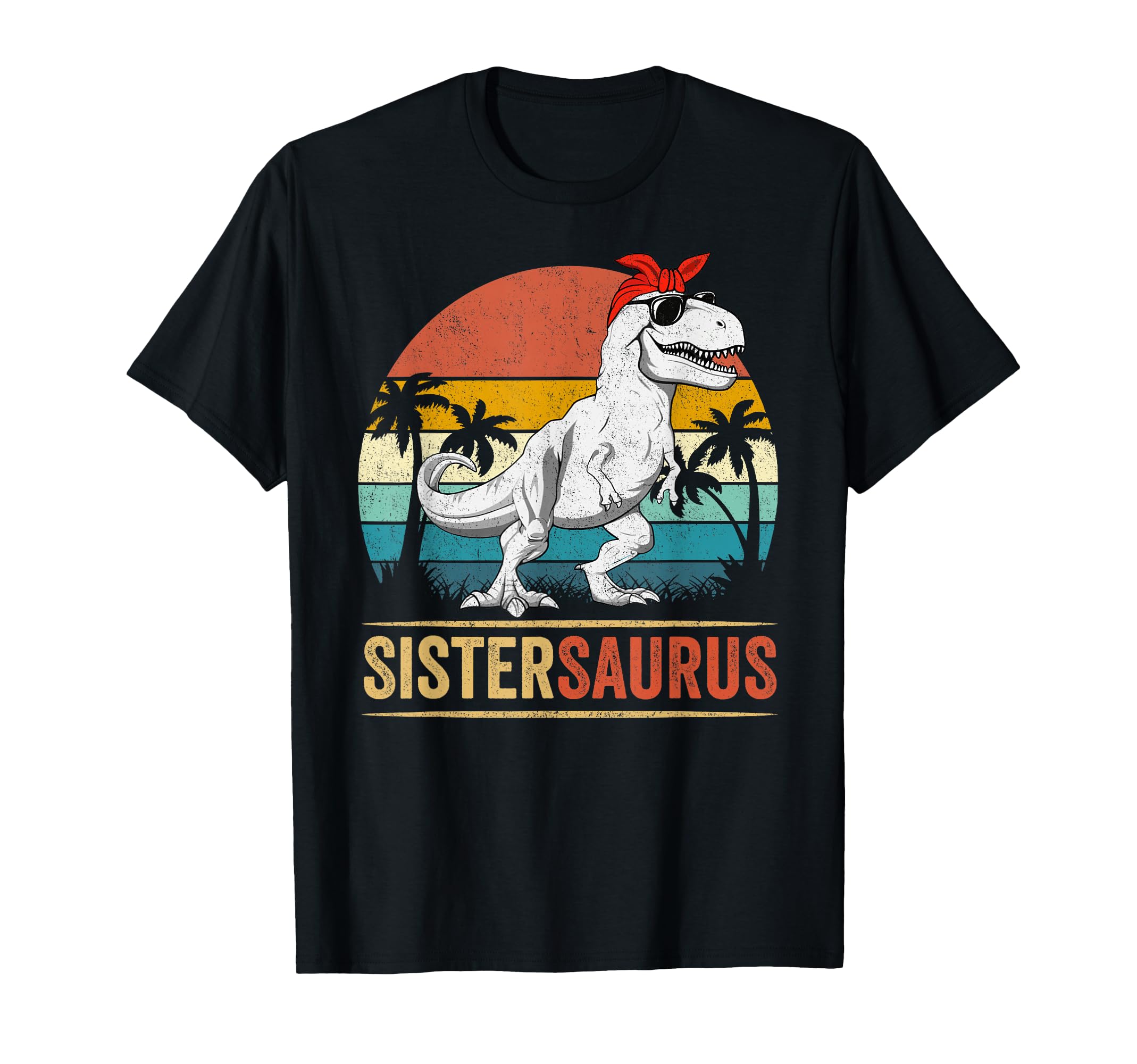 Sistersaurus T Rex Dinosaur Sister Saurus T-Shirt - Graphic Print Unisex - T-Shirt, Sweatshirt, Hoodie
