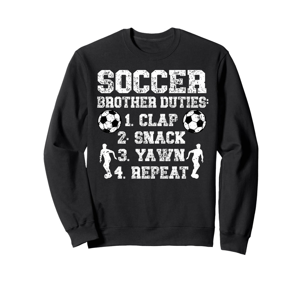 Soccer Brother Duties Brother Soccer Sweatshirt - Aesthetic Graphic Unisex - T-Shirt, Sweatshirt, Hoodie