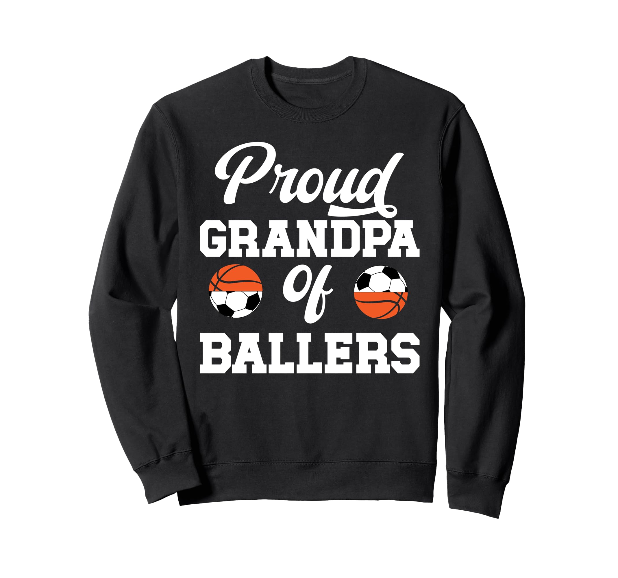 Proud Grandpa Ballers Soccer Sweatshirt - Custom Art Print Men Women - T-Shirt, Sweatshirt, Hoodie