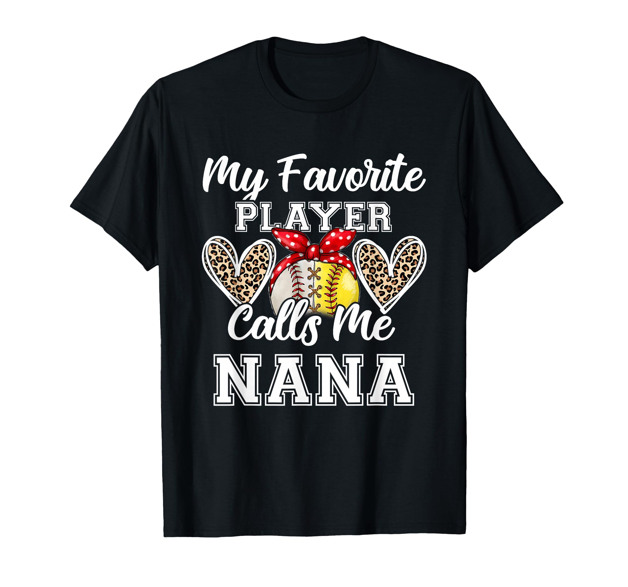 My Favorite Baseball Player Calls Me Nana T-Shirt - Graphic Print Unisex - T-Shirt, Sweatshirt, Hoodie