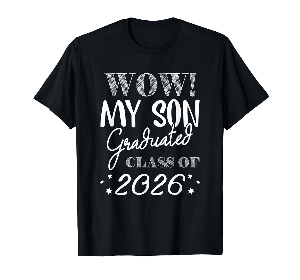 Wow My Son Graduated Class 2026 Proud Mom T-Shirt - Unique Graphic Unisex - T-Shirt, Sweatshirt, Hoodie