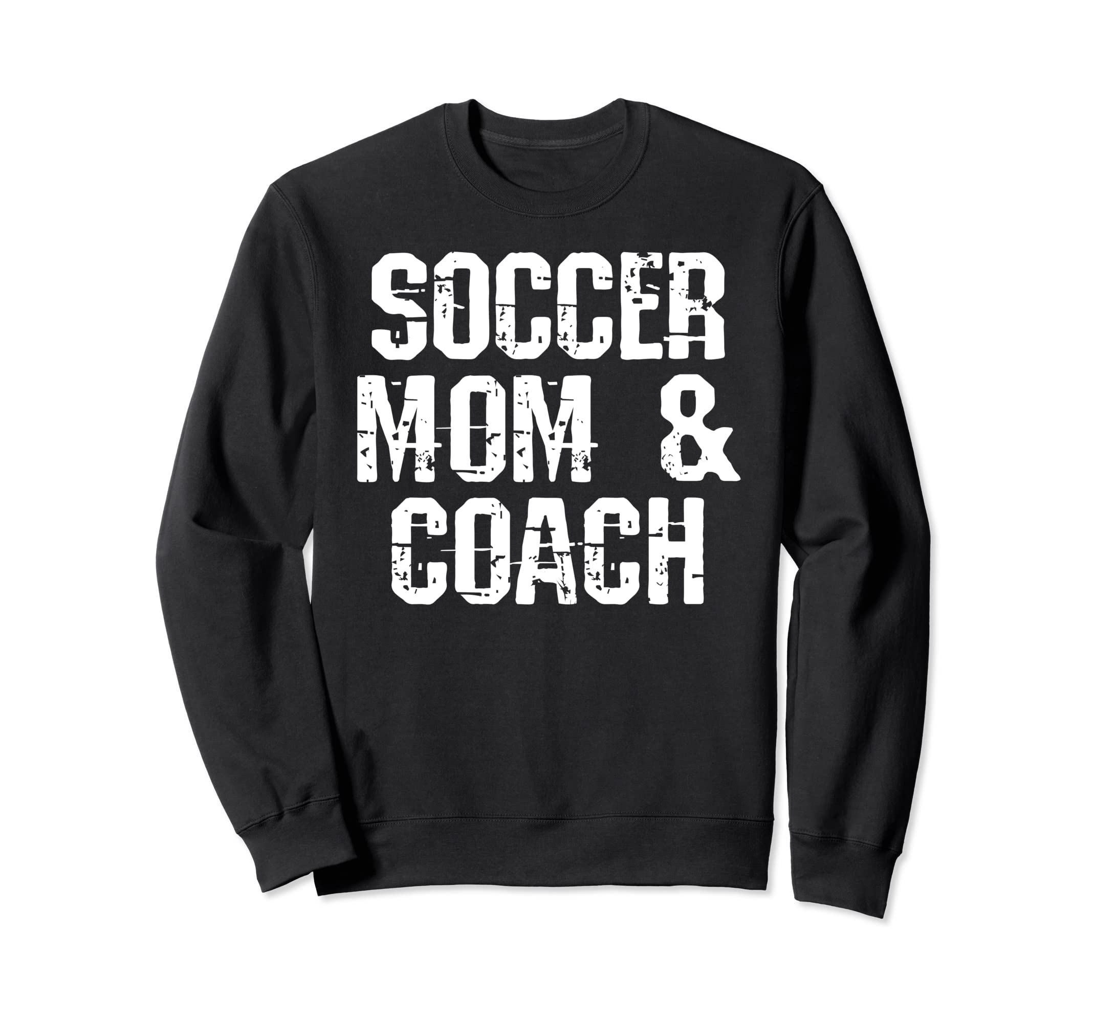 Soccer Coach Mom Funny Mom Soccer Coach Sweatshirt - Novelty Apparel Unisex - T-Shirt, Sweatshirt, Hoodie