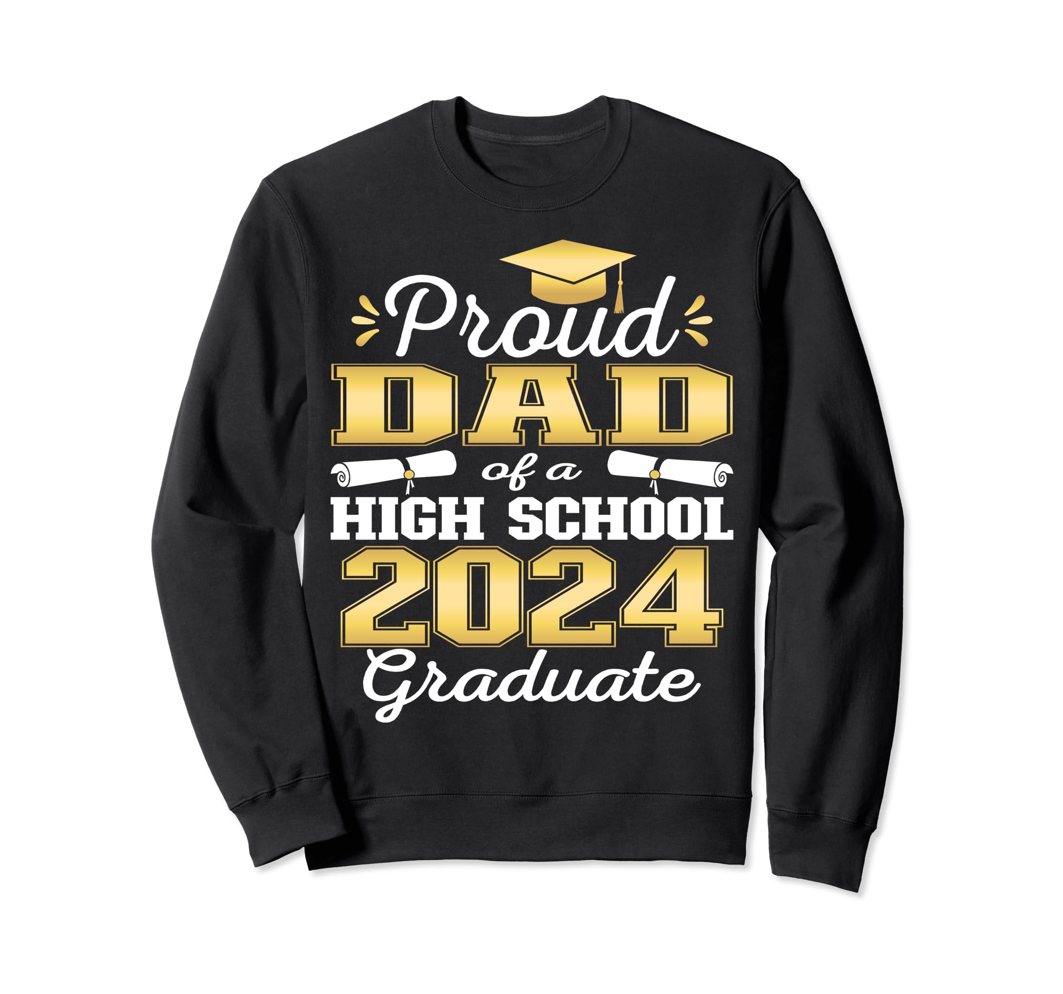 Proud Dad 2022 High School Sweatshirt - Streetwear Style for Adults - T-Shirt, Sweatshirt, Hoodie