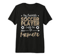 My Favorite Soccer Player Calls Me T-Shirt - Unique Graphic for Adults - T-Shirt, Sweatshirt, Hoodie