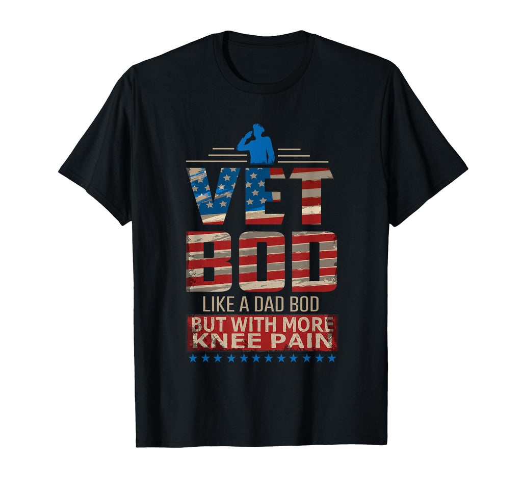 Vet Bod Like Dad Bod But More Knee T-Shirt - Novelty Apparel Men Women - T-Shirt, Sweatshirt, Hoodie