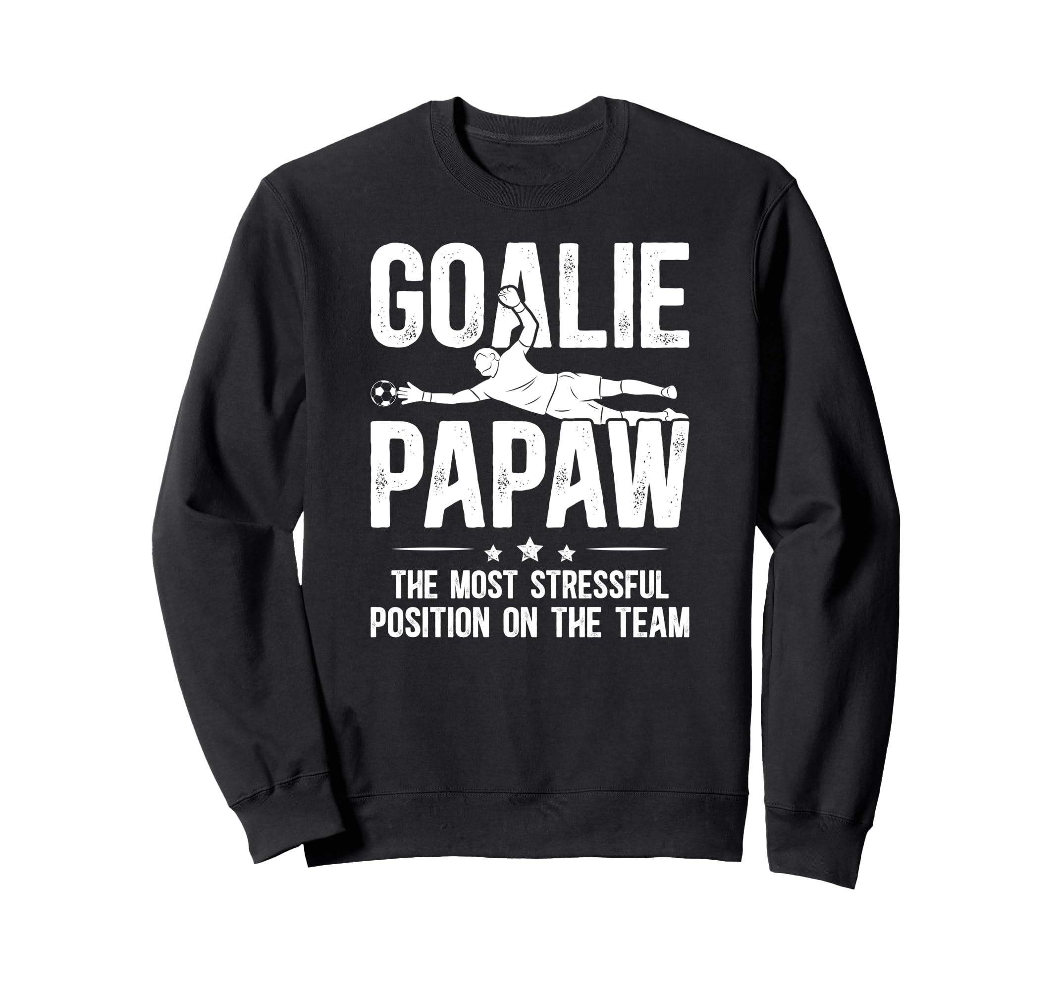 Soccer Goalie Papaw Definition Sweatshirt - Fun Novelty Design Men Women - T-Shirt, Sweatshirt, Hoodie