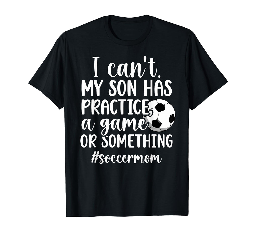 Soccer Mom Soccer Player Mom Funny T-Shirt - Casual Everyday Wear Unisex - T-Shirt, Sweatshirt, Hoodie
