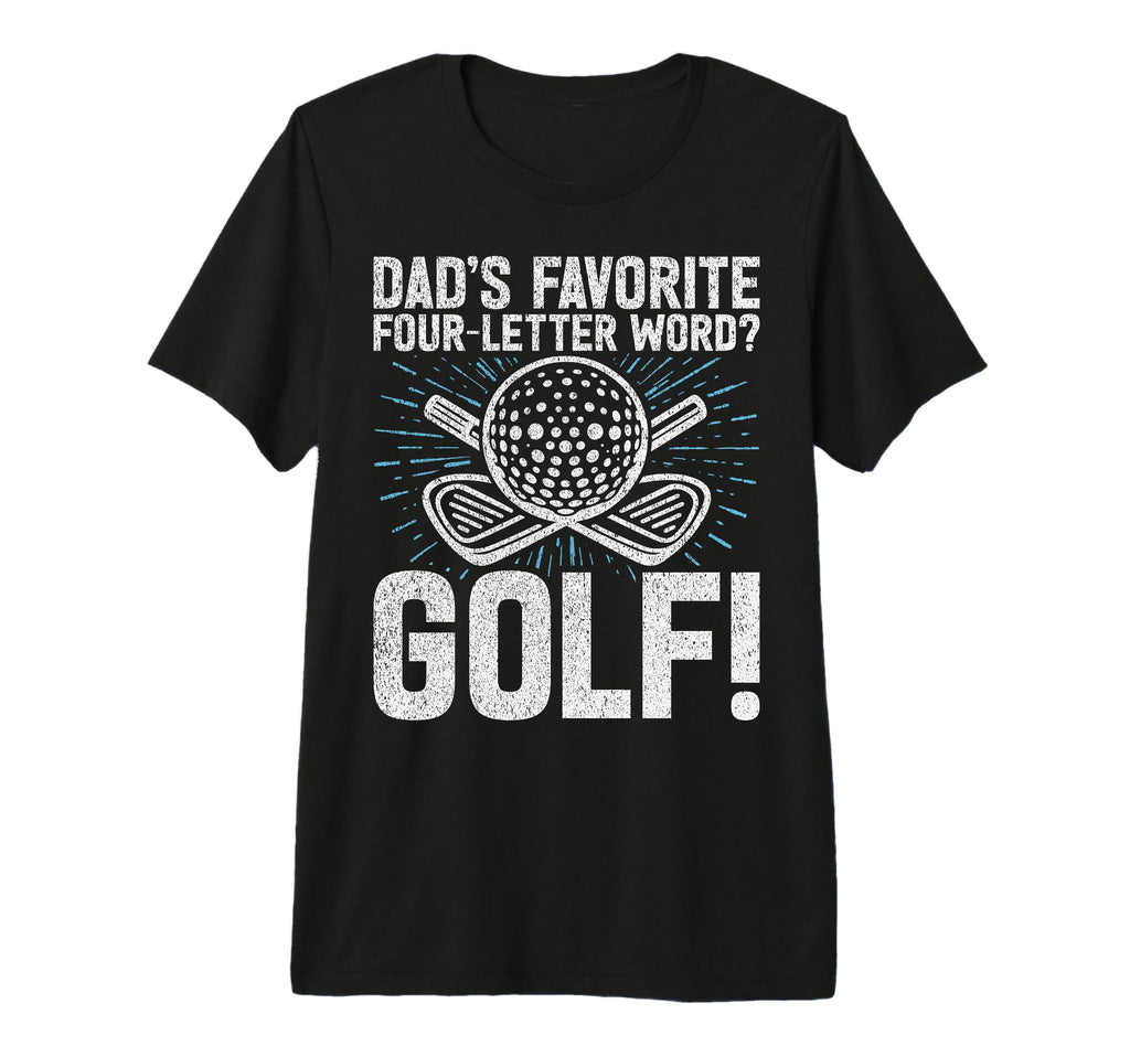 Dads Favorite Four Letter Word T-Shirt - Fun Novelty Design for Adults - T-Shirt, Sweatshirt, Hoodie