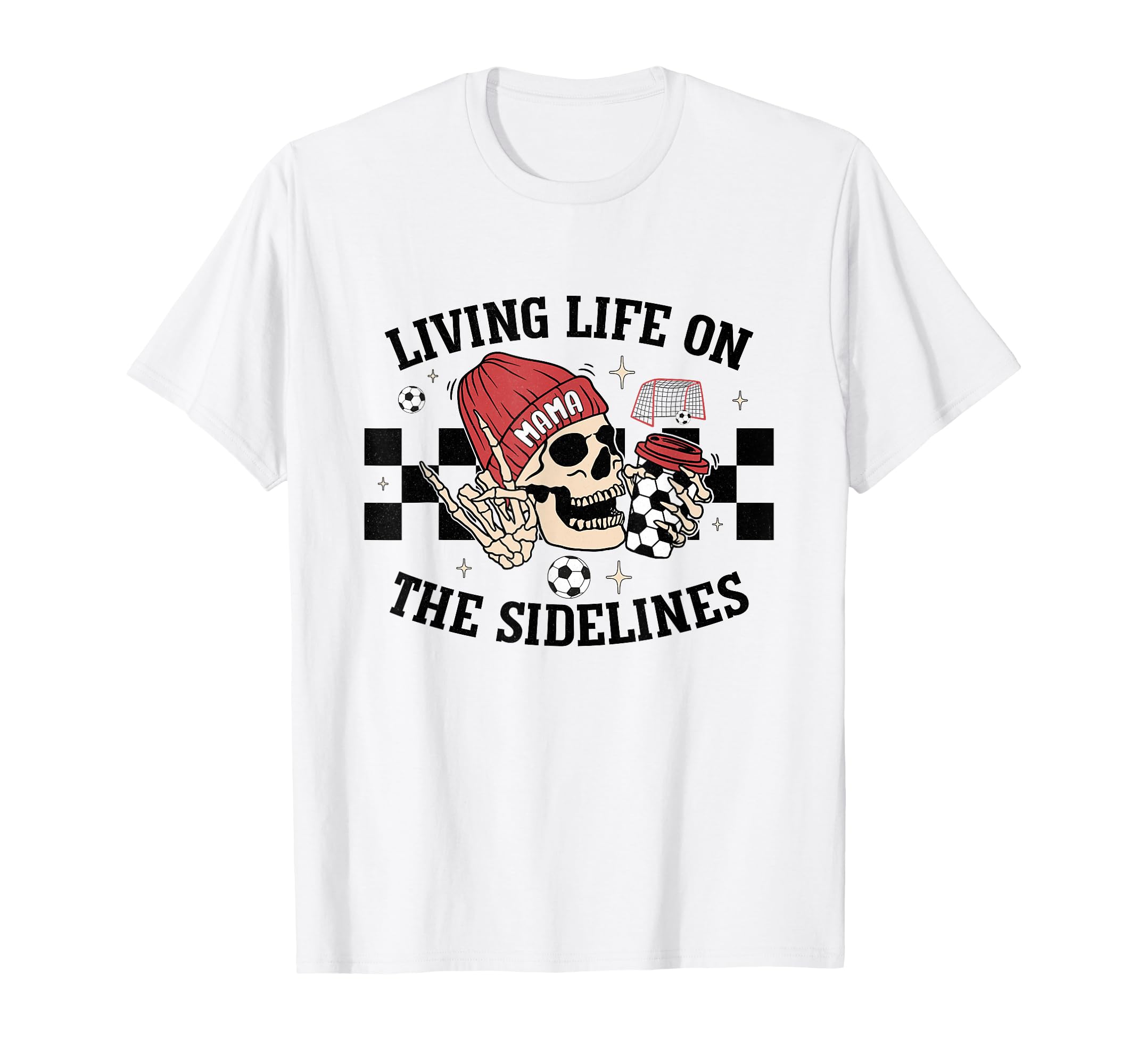 Living Life Sidelines Mom Skeleton T-Shirt - Streetwear Style Unisex - T-Shirt, Sweatshirt, Hoodie