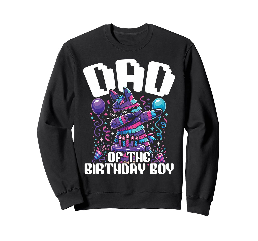 Dad Birthday Dabbing Pinata Party Sweatshirt - Fun Novelty Design Unisex - T-Shirt, Sweatshirt, Hoodie
