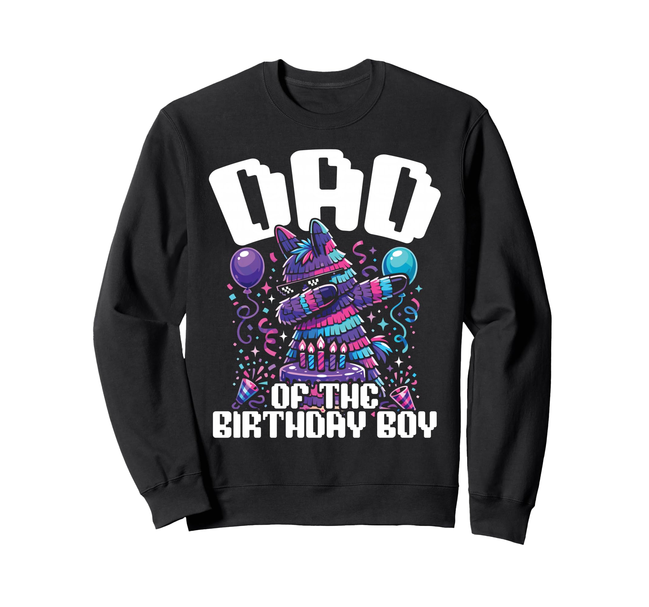 Dad Birthday Dabbing Pinata Party Sweatshirt - Fun Novelty Design Unisex - T-Shirt, Sweatshirt, Hoodie