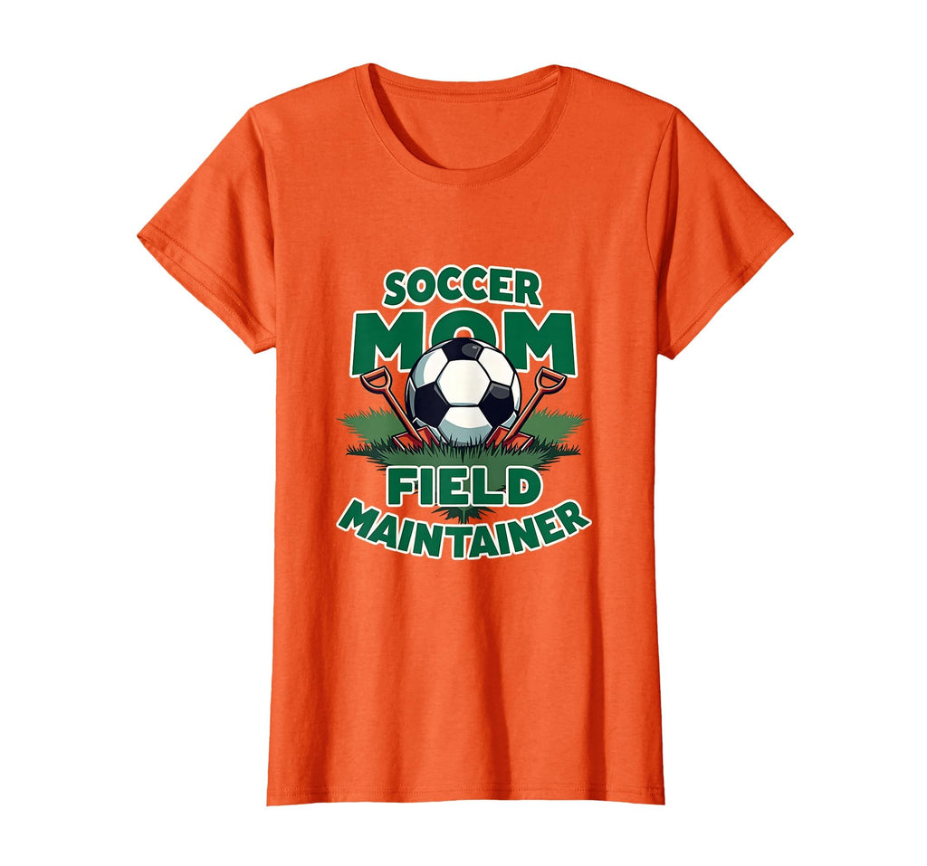 Soccer Mom Field Maintainer T-Shirt - Trendy Graphic Unisex - T-Shirt, Sweatshirt, Hoodie
