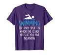 Swimming Only Sport Coach Yells You T-Shirt - Aesthetic Graphic Men Women - T-Shirt, Sweatshirt, Hoodie