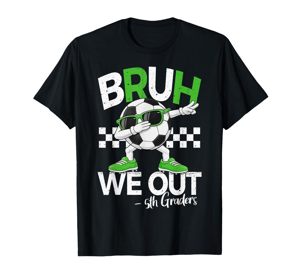 Bruh We Out 5Th Grade Dabbing Last T-Shirt - Aesthetic Graphic Men Women - T-Shirt, Sweatshirt, Hoodie