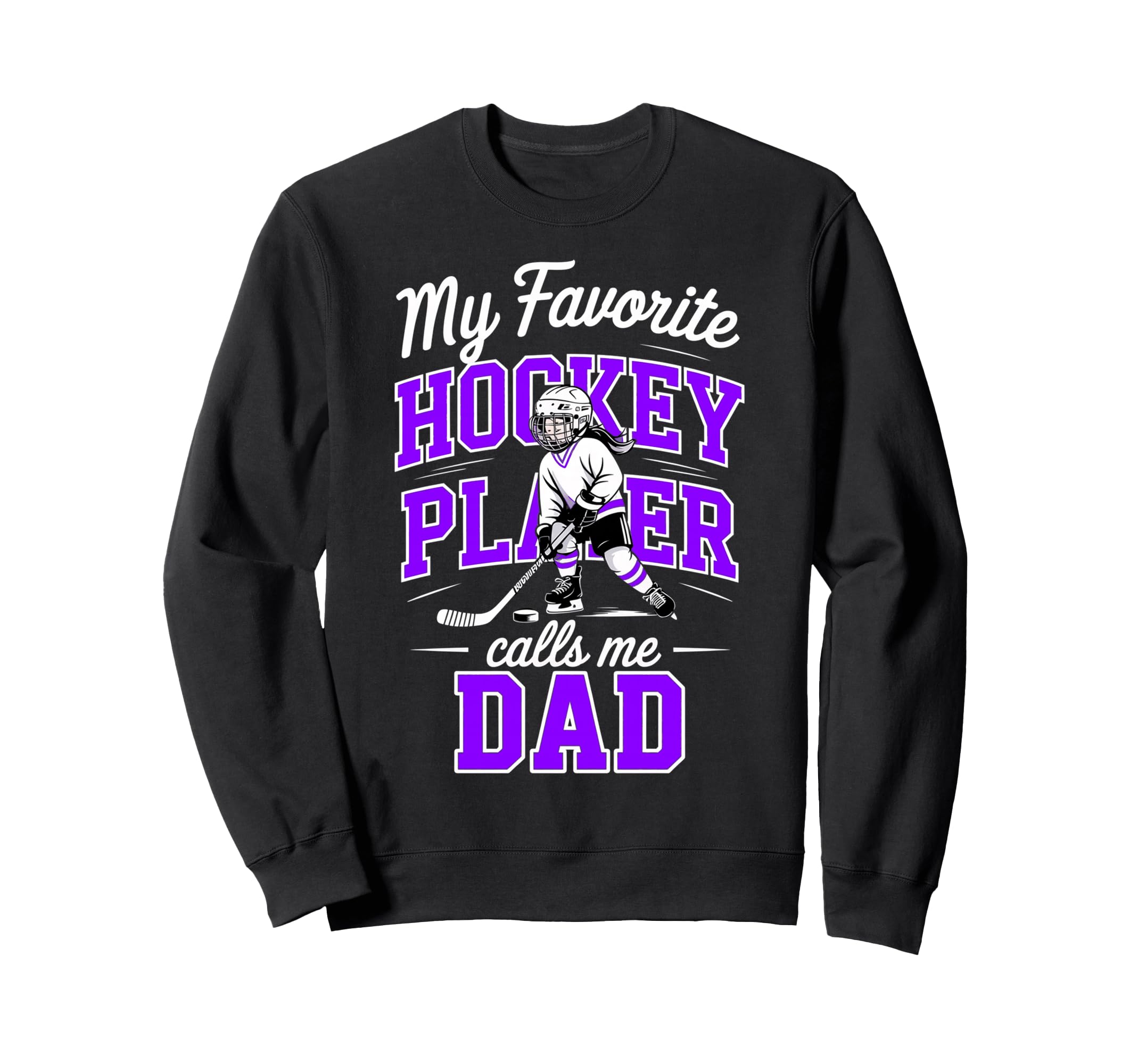 Hockey Dad My Favorite Player Calls Sweatshirt - Minimalist Print Unisex - T-Shirt, Sweatshirt, Hoodie