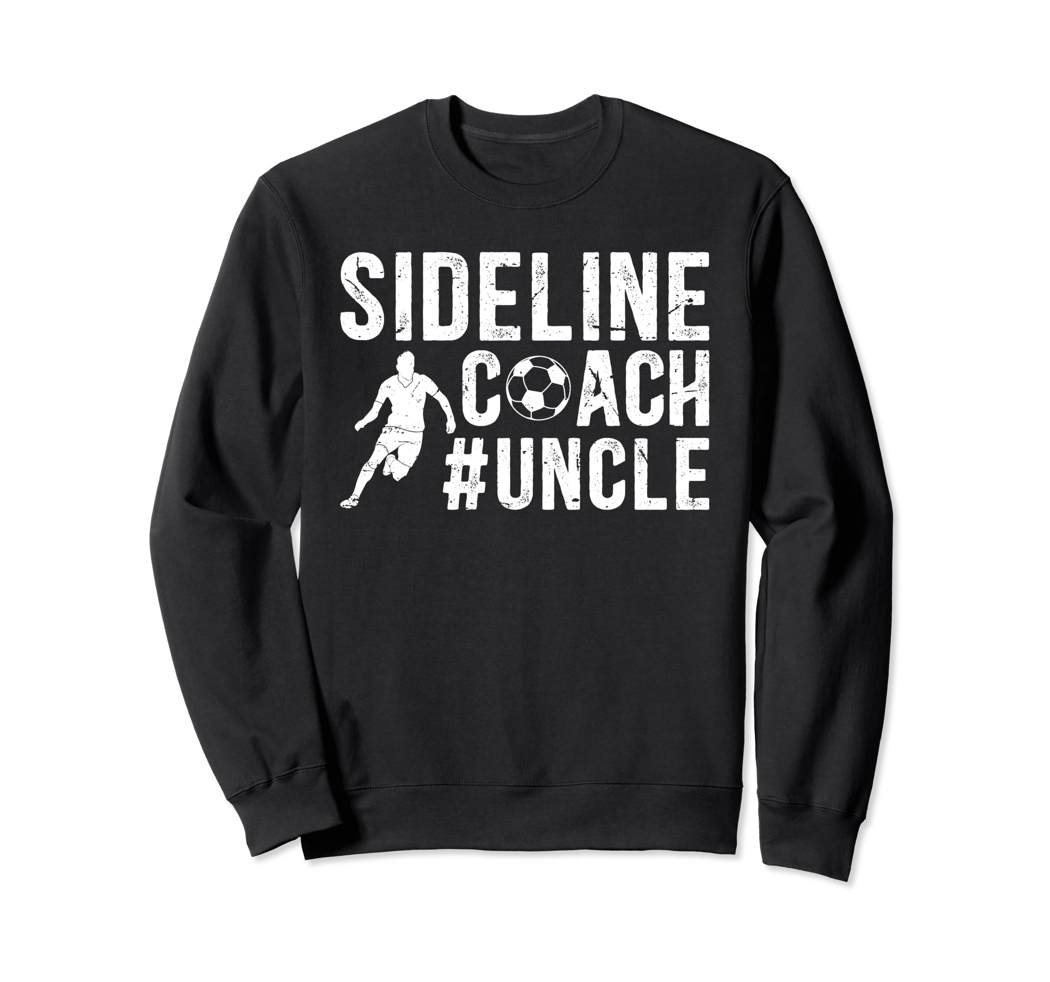 Sideline Coach Soccer Uncle Soccer Sweatshirt - Unique Graphic for Adults - T-Shirt, Sweatshirt, Hoodie