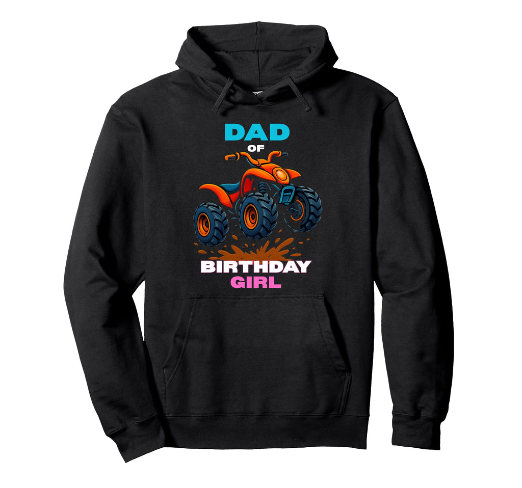Dad Birthday Atv Four Wheeler Quad Bike Hoodie - Graphic Print for Adults - T-Shirt, Sweatshirt, Hoodie