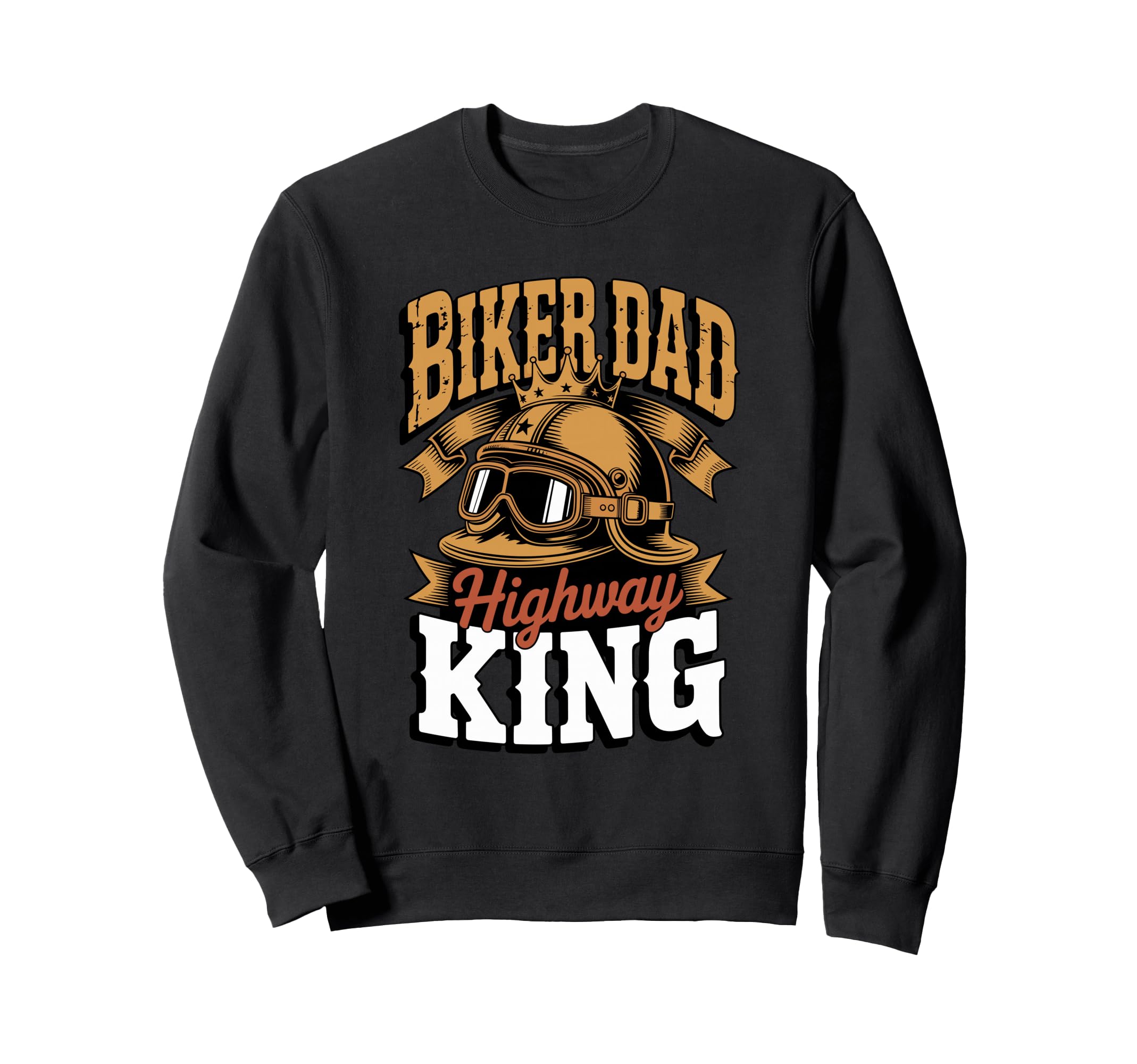 Biker Dad Highway King Motorcycle Sweatshirt - Graphic Print Men Women - T-Shirt, Sweatshirt, Hoodie