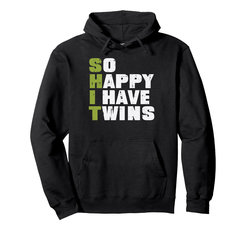 Shit So Happy I Have Twins Funny Hoodie - Trendy Graphic for Adults - T-Shirt, Sweatshirt, Hoodie