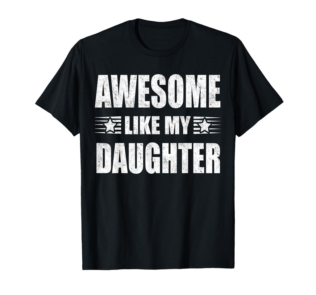 Funny Parents Day Awesome Like My T-Shirt - Graphic Print Men Women - T-Shirt, Sweatshirt, Hoodie