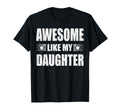 Funny Parents Day Awesome Like My T-Shirt - Graphic Print Men Women - T-Shirt, Sweatshirt, Hoodie