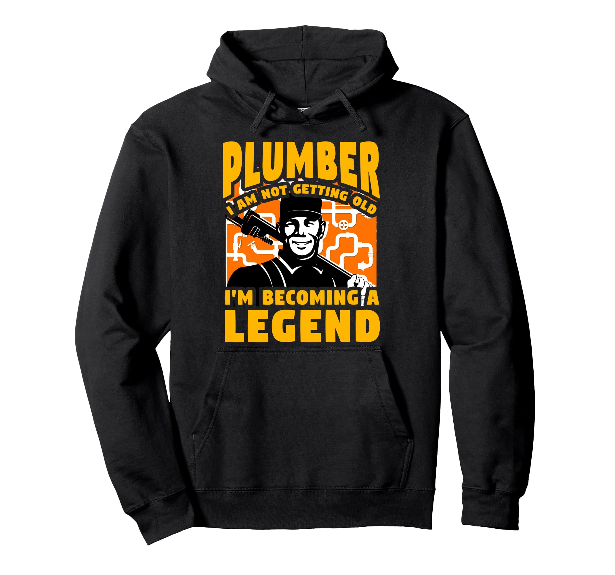 Plumber I Am Not Getting Old Im Becoming Hoodie - Graphic Print Unisex - T-Shirt, Sweatshirt, Hoodie