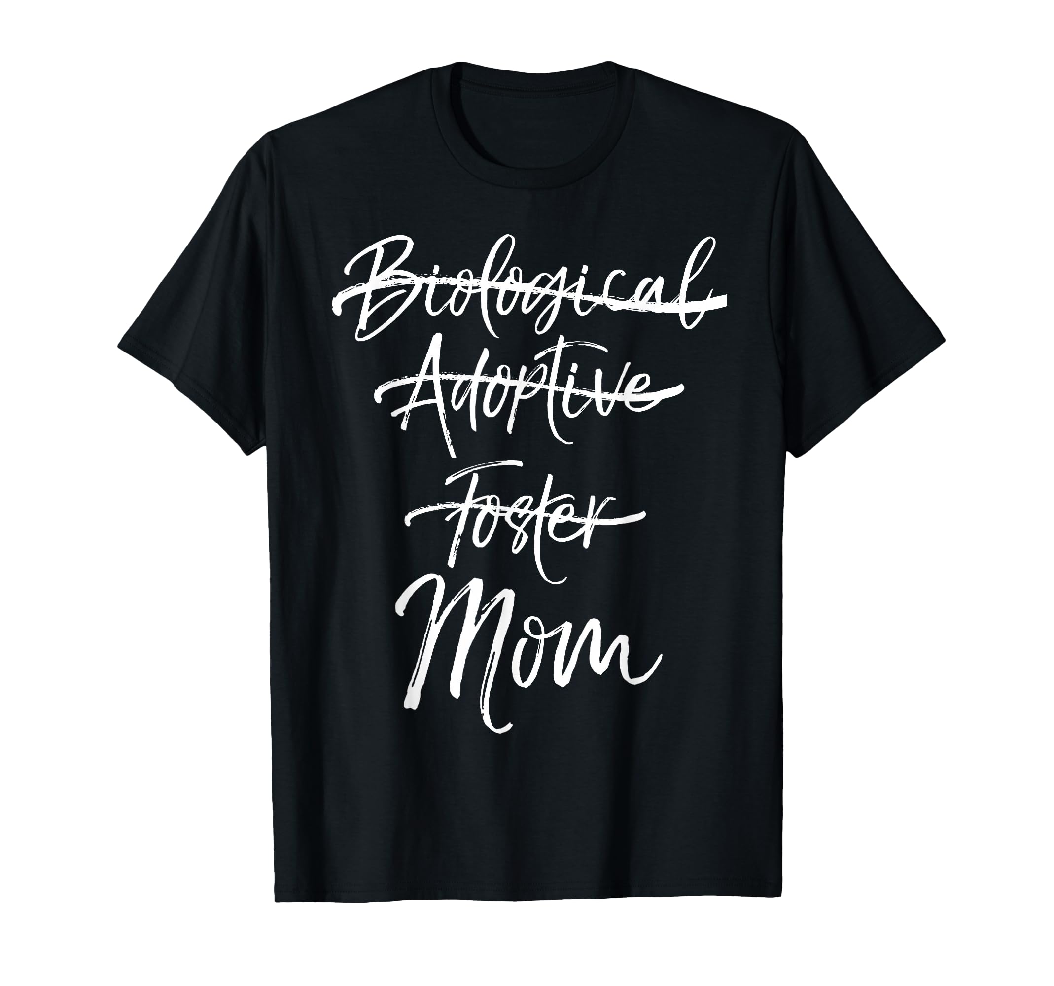 Not Biological Adoptive Foster Just Mom T-Shirt - Minimalist Print Unisex - T-Shirt, Sweatshirt, Hoodie