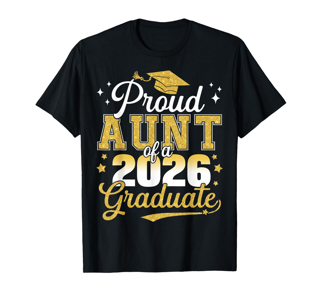 Proud Aunt Class 2026 Graduate Senior T-Shirt - Trendy Graphic Unisex - T-Shirt, Sweatshirt, Hoodie