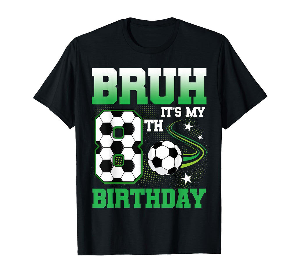 8 Year Old Bruh Its My 8Th Birthday T-Shirt - Minimalist Print Unisex - T-Shirt, Sweatshirt, Hoodie