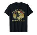 Im Friend Low Places Cowboy Hat T-Shirt - Minimalist Print for Adults - T-Shirt, Sweatshirt, Hoodie