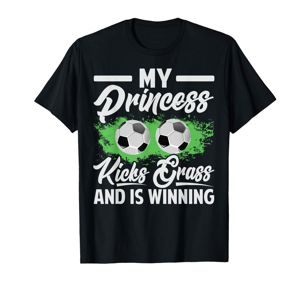 My Princess Kicks Grass And Is Winning T-Shirt - Streetwear Style Unisex - T-Shirt, Sweatshirt, Hoodie