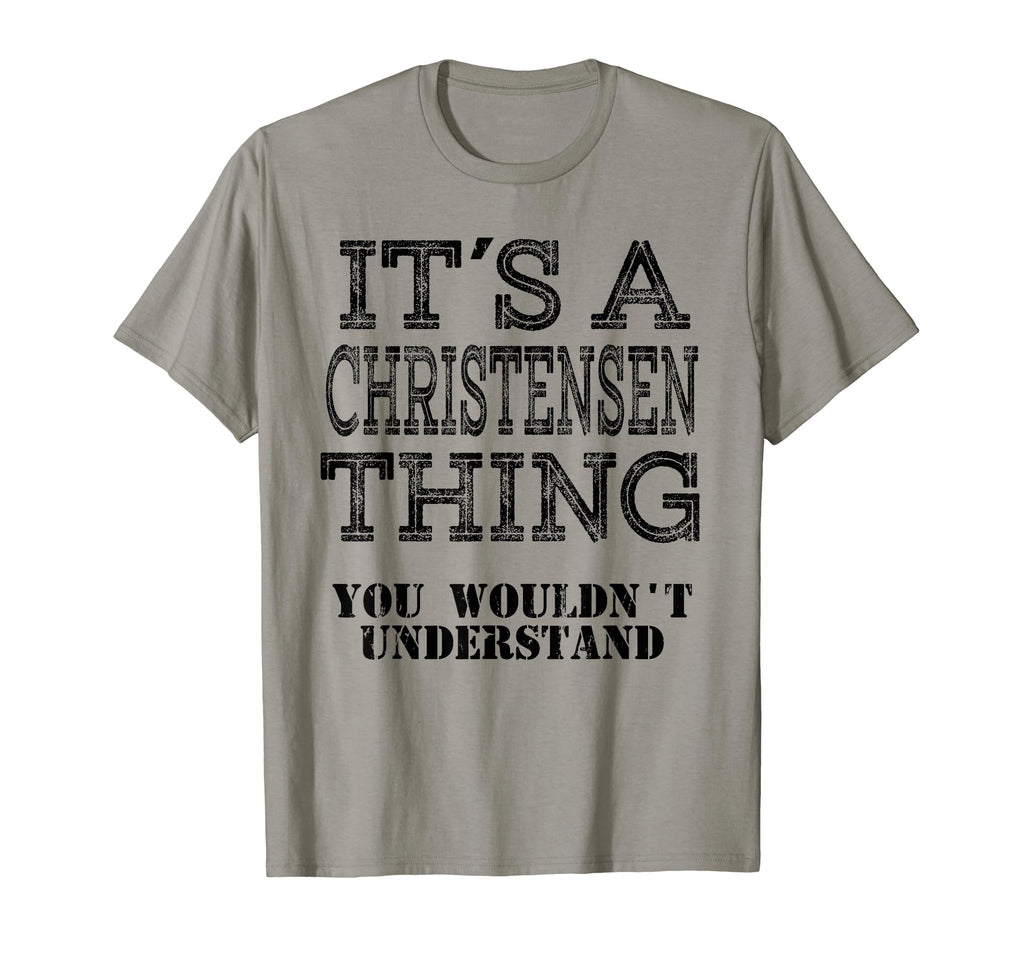 Its Christensen Thing You Sweatshirt - Fun Novelty Design Men Women - T-Shirt, Sweatshirt, Hoodie