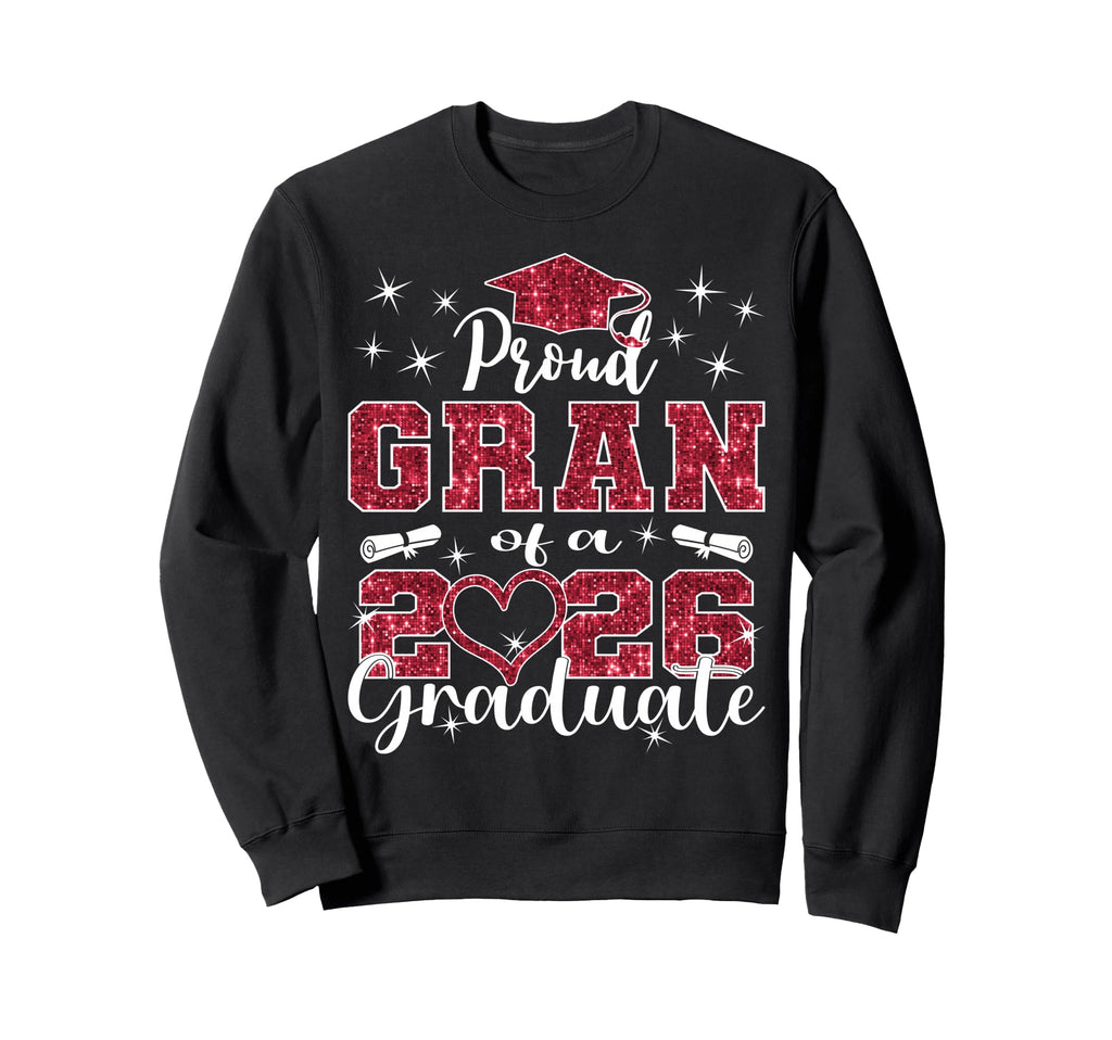 Super Proud Gran 2026 Graduate Sweatshirt - Casual Everyday Wear Men Women - T-Shirt, Sweatshirt, Hoodie
