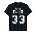 Custom Proud Football Dad Number 33 T-Shirt - Unique Graphic Men Women - T-Shirt, Sweatshirt, Hoodie