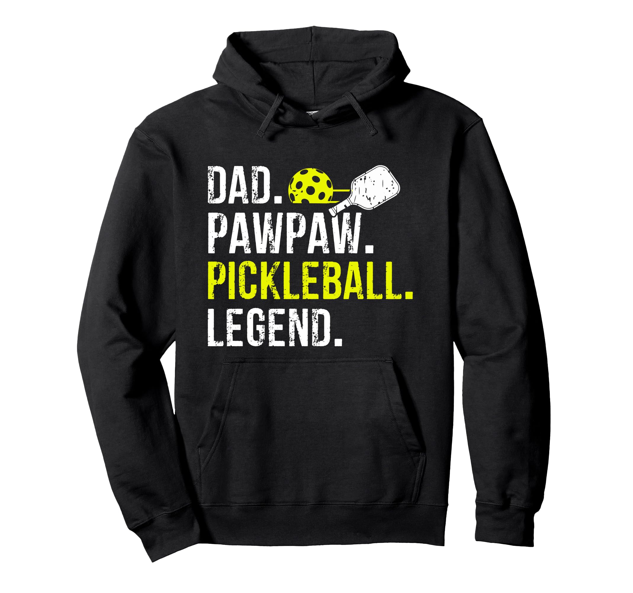 Dad Pawpaw Pickleball Legend Fathers Day Hoodie - Streetwear Style Unisex - T-Shirt, Sweatshirt, Hoodie