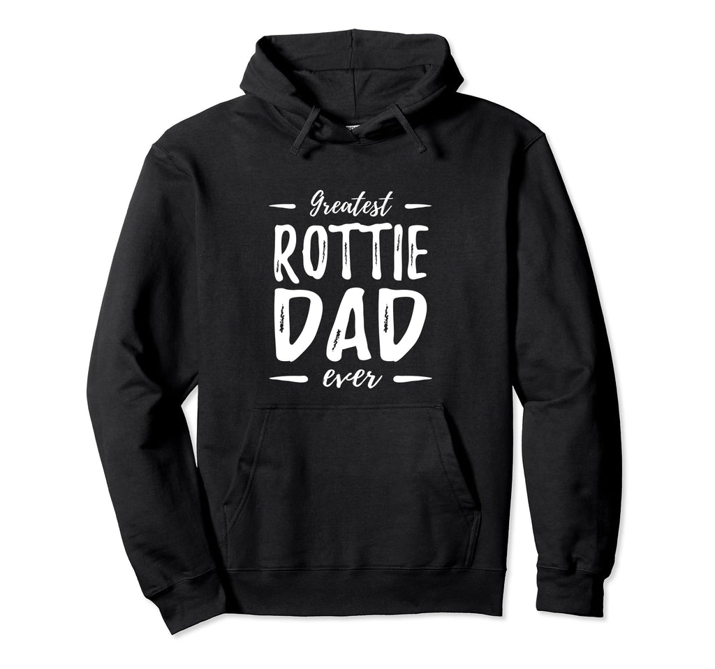 Greatest Rottie Dad Rottweiler Dog Dad Hoodie - Unique Graphic for Adults - T-Shirt, Sweatshirt, Hoodie