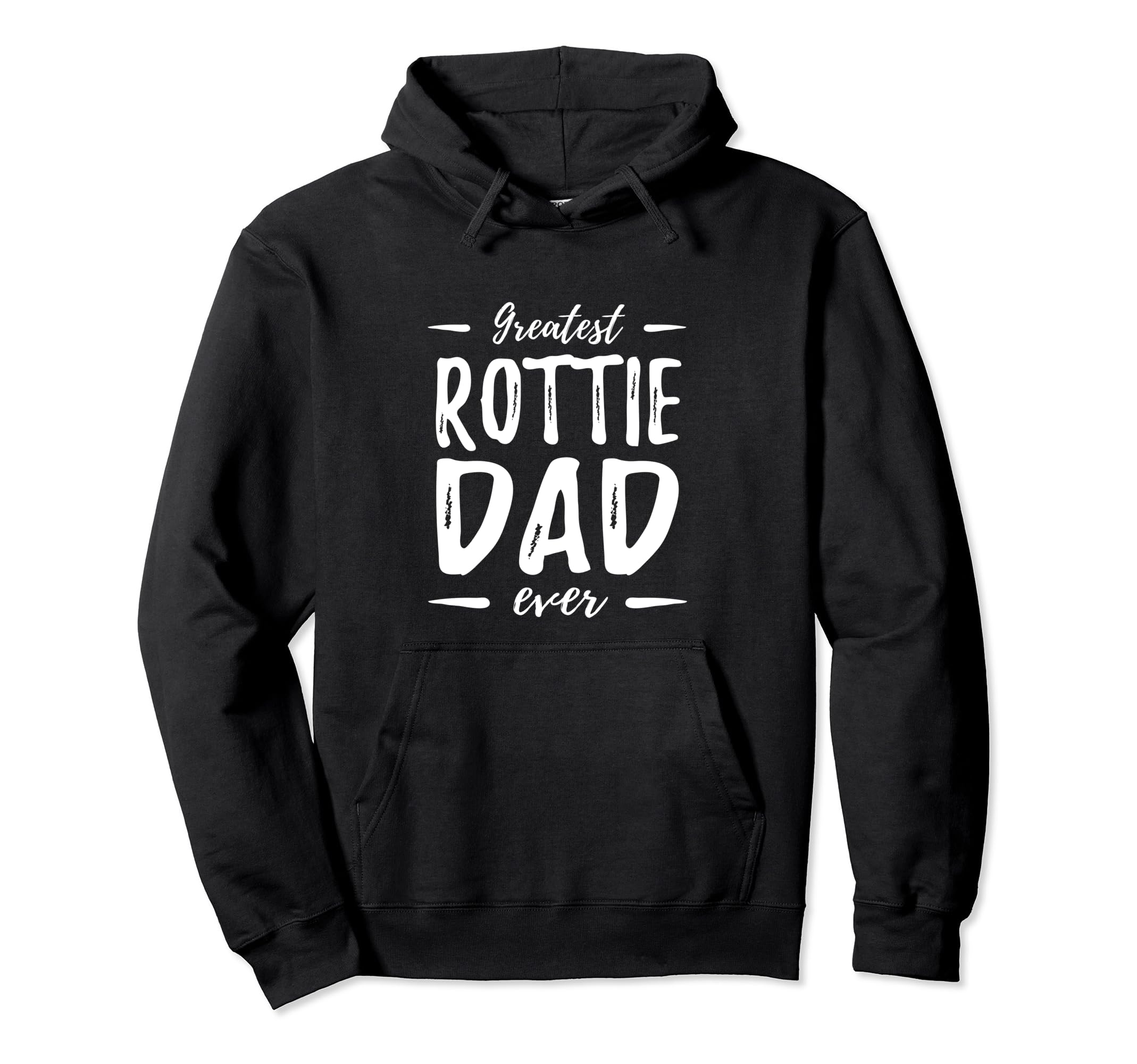 Greatest Rottie Dad Rottweiler Dog Dad Hoodie - Unique Graphic for Adults - T-Shirt, Sweatshirt, Hoodie