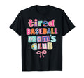 Tired Baseball Moms Club Coquette T-Shirt - Aesthetic Graphic Men Women - T-Shirt, Sweatshirt, Hoodie