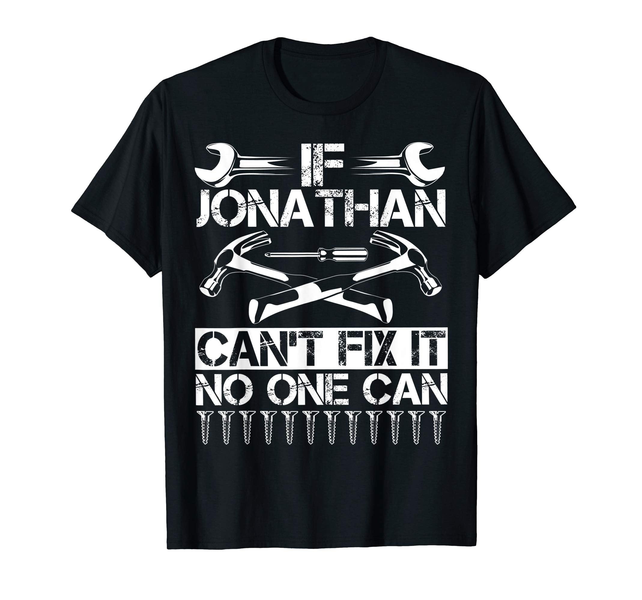 Jonathan Fix It Funny Birthday T-Shirt - Minimalist Print Men Women - T-Shirt, Sweatshirt, Hoodie