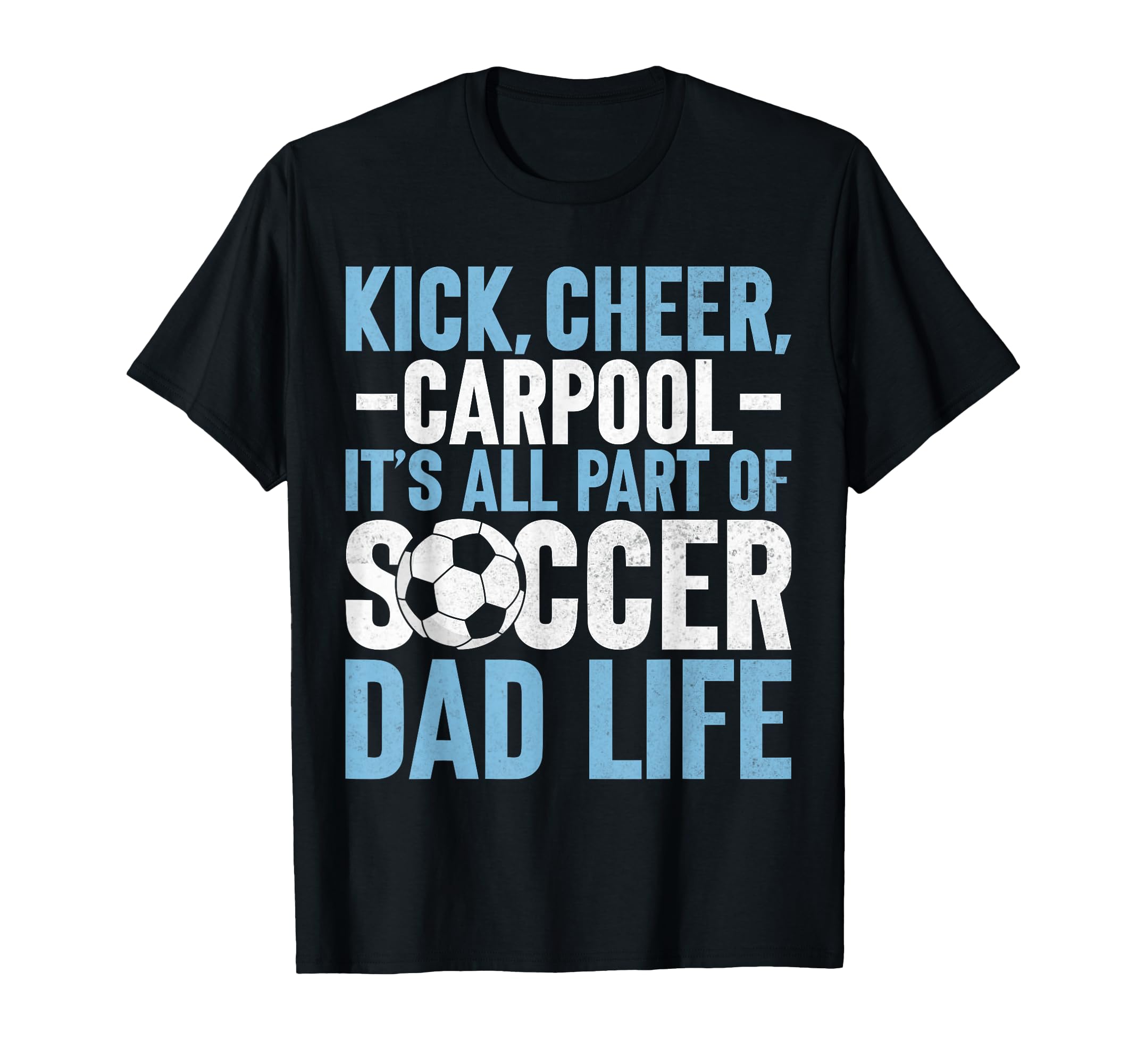 Its All Part Soccer Dad Life Soccer T-Shirt - Custom Art Print Men Women - T-Shirt, Sweatshirt, Hoodie
